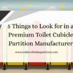 Toilet Cubicles Partitions Manufacturer