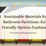 Sustainable Materials for Bathroom Partitions