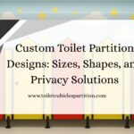Custom Toilet Partition Designs